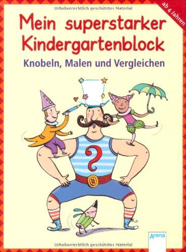 Mein superstarker Kindergartenblock: Knobeln, Malen und Vergleichen