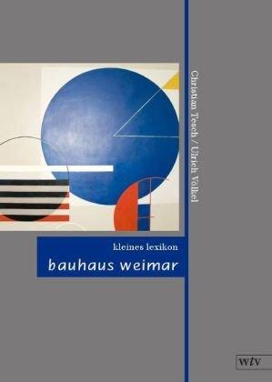 kleines lexikon bauhaus weimar