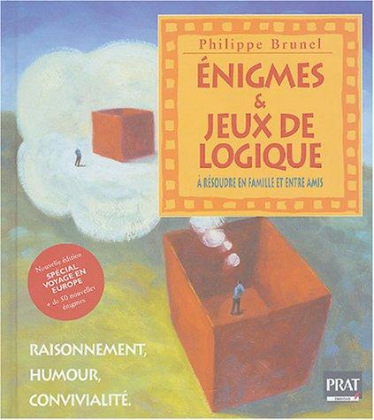 Enigmes & jeux de logique : Raisonnement, humour, convivialité