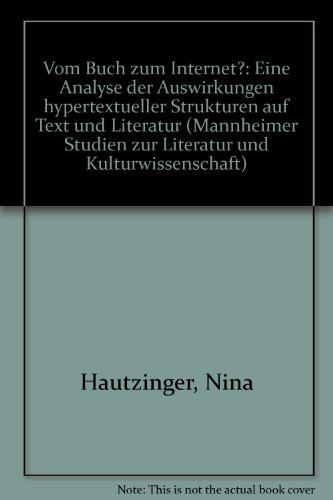 Vom Buch zum Internet?: Eine Analyse der Auswirkungen hypertextueller Strukturen auf Text und Literatur