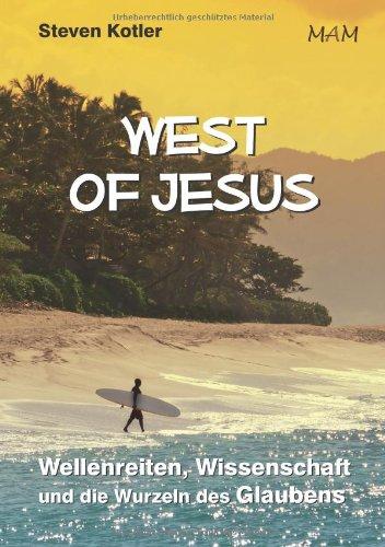 West Of Jesus - Wellenreiten, Wissenschaft und die Wurzeln des Glaubens