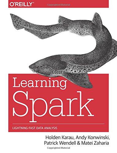 Learning Spark: Lightning-Fast Big Data Analysis