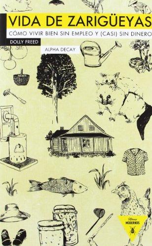Vida de zarigüeyas : cómo vivir bien sin empleo y (casi) sin dinero: Cómo vivir bien sin empleo y (casi) sin dienro. (Héroes Modernos, Band 35)