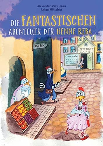 Die fantastischen Abenteuer der Henne Reba