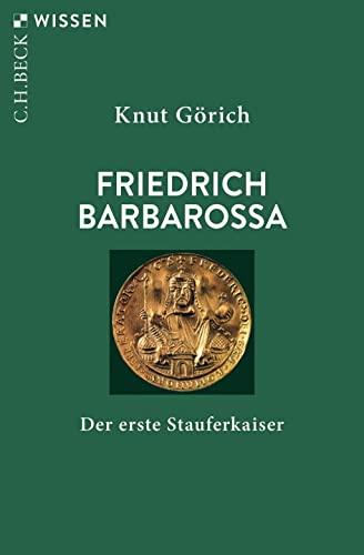 Friedrich Barbarossa: Der erste Stauferkaiser