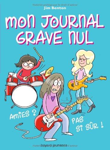 Mon journal grave nul. Vol. 9. Amies ? Pas si sûr ! : le journal de Jasmine Kelly