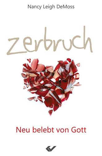 Zerbruch: Neu belebt von Gott