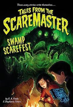 Swamp Scarefest (Tales from the Scaremaster, 1)