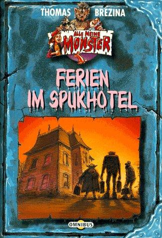 Alle meine Monster 03. Ferien im Spukhotel.