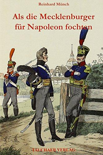 Als die Mecklenburger für Napoleon fochten