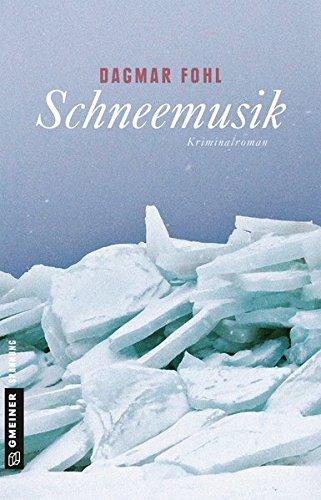 Schneemusik: Kriminalroman (Kriminalromane im GMEINER-Verlag)