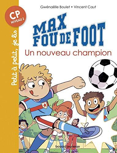 Max fou de foot. Vol. 8. Un nouveau champion