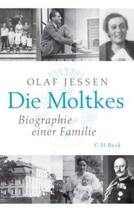 Die Moltkes: Biographie einer Familie