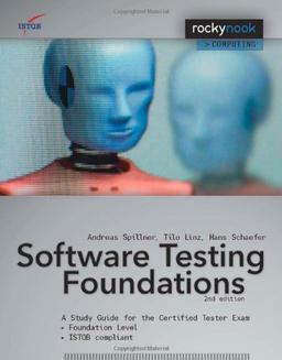 Software Testing Foundations: A Study Guide for the Certified Tester Exam  -Foundation Level- ISTQB compliant