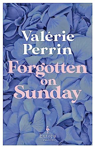 Forgotten on Sunday: From the million copy bestselling author of Fresh Water for Flowers