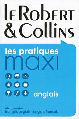 Le Robert et Collins maxi anglais : dictionnaire français-anglais, anglais-français