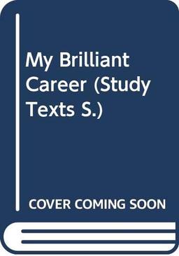 My Brilliant Career (Study Texts S.)