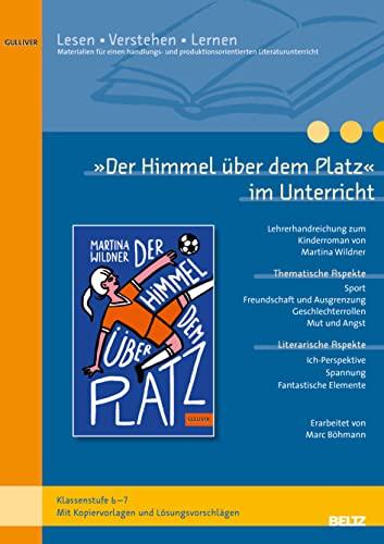 »Der Himmel über dem Platz« im Unterricht: Lehrerhandreichung zum Jugendroman von Martina Wildner (Klassenstufe 6-7, mit Kopiervorlagen)