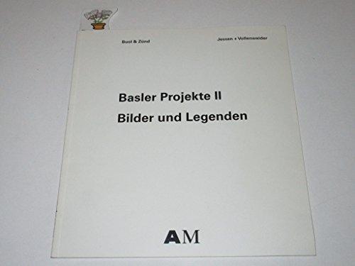 Basler Projekte II: Bilder und Legenden