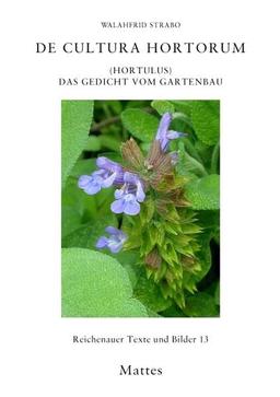 De cultura hortorum (Hortulus): Das Gedicht vom Gartenbau (Reichenauer Texte und Bilder)