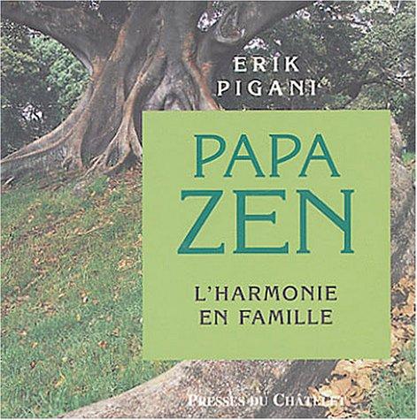 Papa zen : l'harmonie en famille