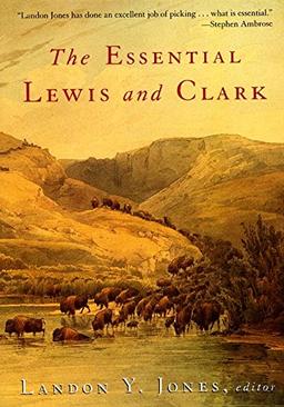 The Essential Lewis and Clark (Lewis & Clark Expedition)