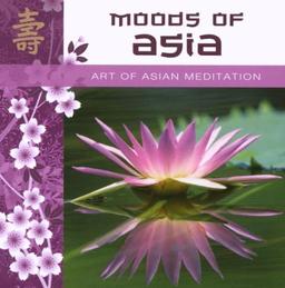 Moods of Asia - Art of Asian Meditation