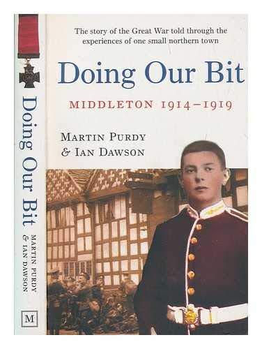 Doing Our Bit: The Story of the Great War Told Through the Experiences of One Small Northern Town