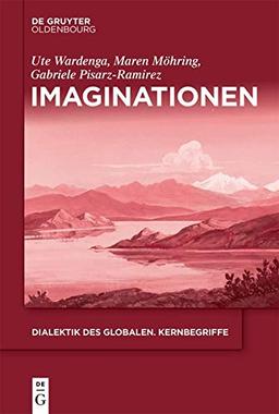 Imaginationen (Dialektik des Globalen. Kernbegriffe, Band 5)