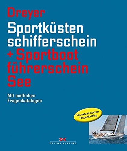 Sportküstenschifferschein & Sportbootführerschein See: Mit amtlichen Fragenkatalogen / Mit SSS Prüfungsstoff