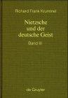 Nietzsche und der deutsche Geist, Bd.3  Ausbreitung und Wirkung des Nietzscheschen Werkes im deutschen Sprachraum bis zum Ende des Zweiten Weltkrieges ... und Texte zur Nietzsche-Forschung, Band 40)