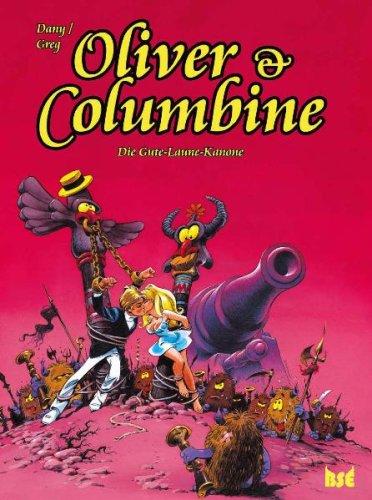 Oliver & Columbine 9: Die Gute-Laune-Kanone