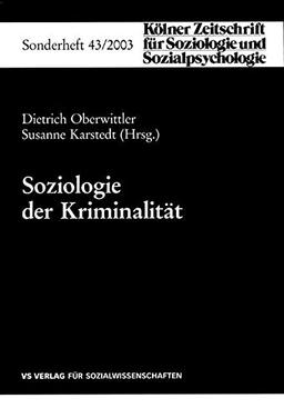 Soziologie der Kriminalität (Kölner Zeitschrift für Soziologie und Sozialpsychologie Sonderhefte) (German Edition)