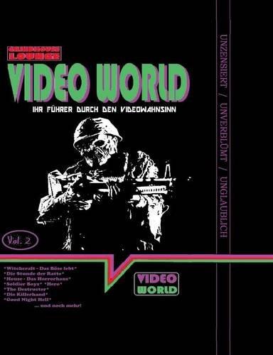 Grindhouse Lounge: Video World Vol. 2 - Ihr Filmführer durch den Video-Wahnsinn: mit den Retro-Reviews zu House - Das Horrorhaus, Der New York Ripper, ... - Das Böse lebt, Soldier Boyz und mehr