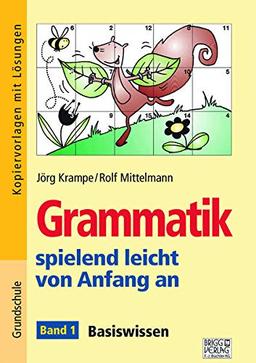 Grammatik spielend leicht von Anfang an – Band 1: Band 1: Basiswissen