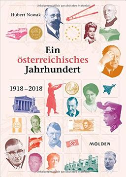 Ein österreichisches Jahrhundert: 1918-2018