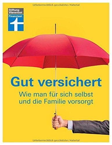 Gut versichert: Wie man für sich selbst und die Familie vorsorgt