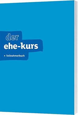 Der Ehe-Kurs - Teilnehmerbuch - Edition 2014