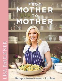 From Mother to Mother: Recipes from a family kitchen