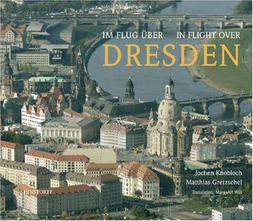 Im Flug über Dresden / In Flight over Dresden: und Umgebung