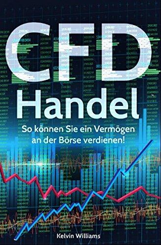 CFD Handel: So können Sie ein Vermögen an der Börse verdienen!