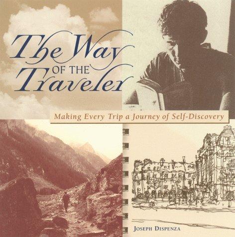 The Way of the Traveler: Making Every Trip a Journey of Self-Discovery