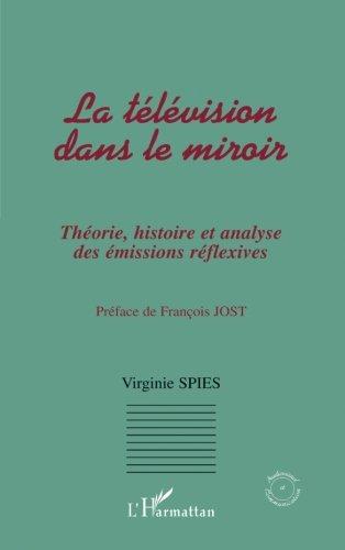 La télévision dans le miroir : théorie, histoire et analyse des émissions réflexives