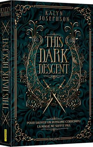 This dark descent. Vol. 1