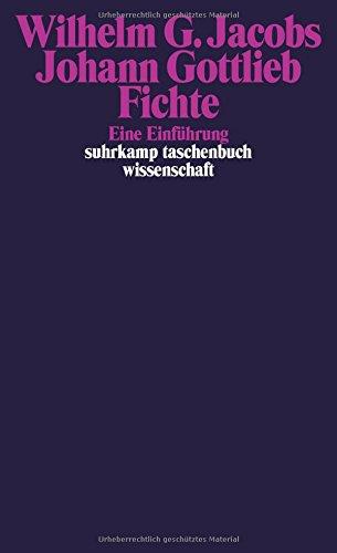 Johann Gottlieb Fichte: Eine Einführung (suhrkamp taschenbuch wissenschaft)