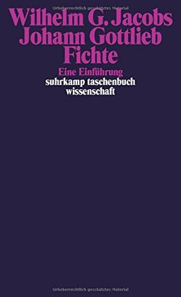 Johann Gottlieb Fichte: Eine Einführung (suhrkamp taschenbuch wissenschaft)