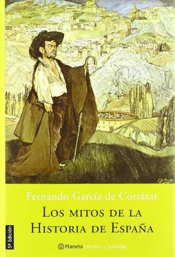 Los mitos de la historia de España (Historia Y Sociedad)