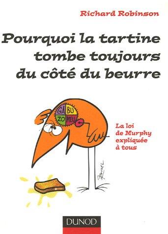 Pourquoi la tartine tombe toujours du côté du beurre : la loi de Murphy expliquée à tous