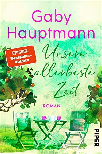 Unsere allerbeste Zeit: Roman