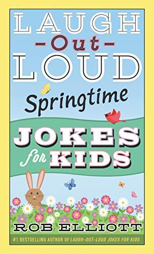 Laugh-Out-Loud Springtime Jokes for Kids (Laugh-Out-Loud Jokes for Kids)